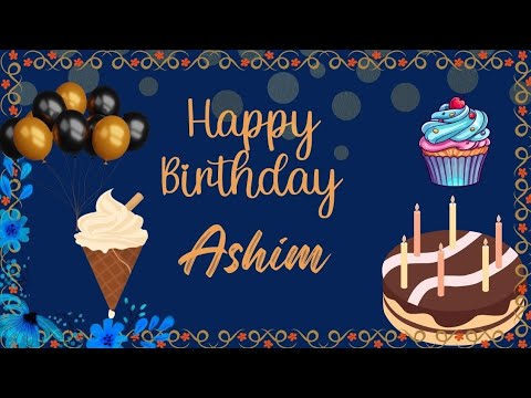 Happy Birthday Ashim