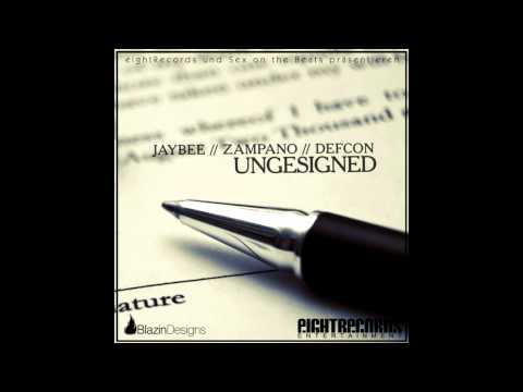 JayBee //  Defcon //  Zampano - Ungesigned