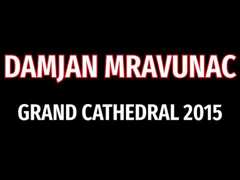 Damjan Mravunac - Grand Cathedral 2015