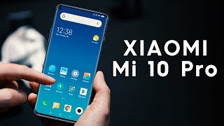 Xiaomi Mi 10 Pro 5G - Here It Is!