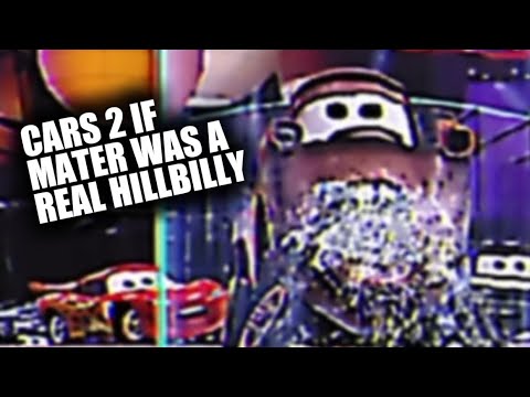 CARS 2 if mater was a REAL hillbilly