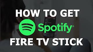 How To Get Spotify on a Fire TV Stick