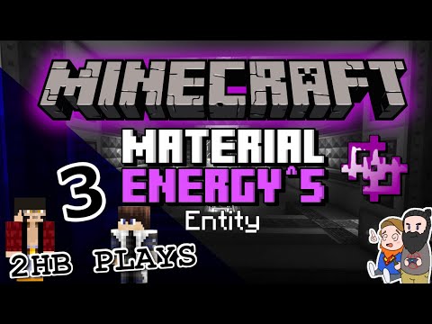 Material Energy^5: Entity - 2HB Plays Part 03 - No Sauce on your Kebab? You Heathen