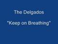 The Delgados-"Keep on Breathing" 