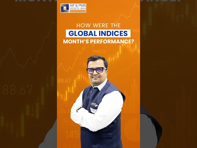 How Were the Global Indices’ Month’s Performance?