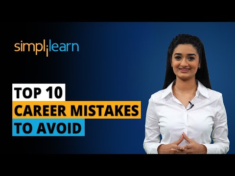 Top 10 Career Mistakes To Avoid | Biggest Career Mistakes To Avoid | Career Guidance | Simplilearn