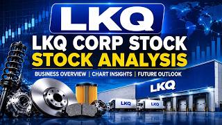 LKQ Stock Analysis | LKQ Corp Stock Business Overview, Chart Analysis & Future Outlook