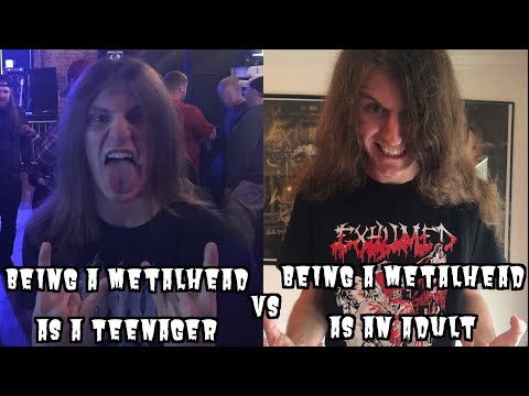 Being a Metalhead as a Teenager vs Being a Metalhead as an Adult