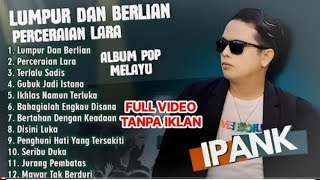 Download lagu Ipank lumpur dan berlian (Ipank) perceraian lara mp3