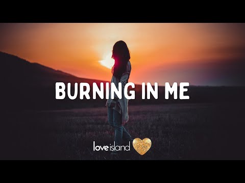 Moya X James Hurr X Lizzie Curious - Burning In Me (Lyrics) | Love Island 2022