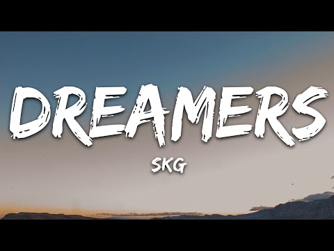 SKG - Dreamers (Lyrics) [7clouds Release]