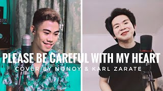 Please Be Careful With My Heart | Cover by Nonoy &amp; Karl Zarate
