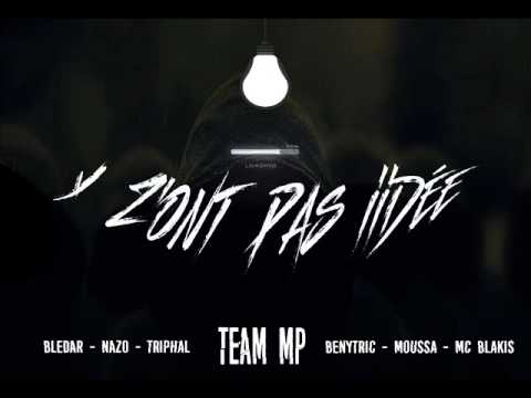 TeamMP - Y Z'Ont Pas iDée - Blédar // NazO // Triphal // Benytric //Moussa // MC-Blakis