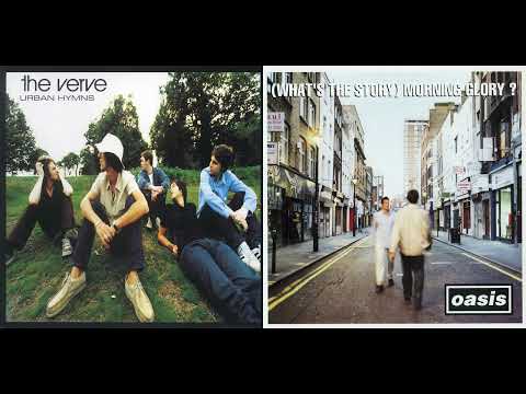 The Verve Vs. Oasis - Bitter Sweet Symphony X Wonderwall