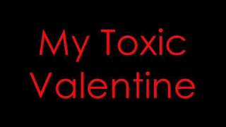 Toxic Valentine Music Video