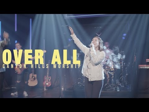 Over All (Live) Music Video by Canyon Hills Worship