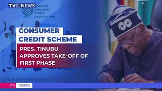 President Tinubu Approves Take-Off Of The First Phase Consumer Credit Scheme