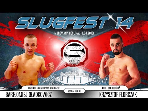 Slugfest 14: Bartłomiej Gładkowicz vs.  Krzysztof Florczak