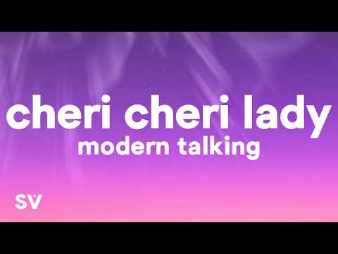Modern Talking - Cheri Cheri Lady (Lyrics)