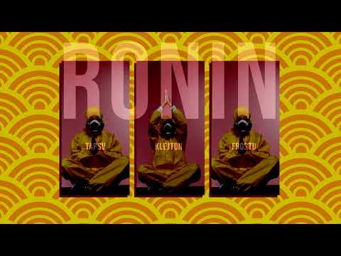 TAPSV x KLEJTON x FROST - RONIN