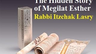 הרב יצחק לסרי - The Hidden Story of Megillat Esther
