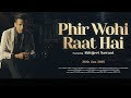 Phir Wohi Raat Hai Abhijeet Sawant Cover Kishore Kumar Ghar