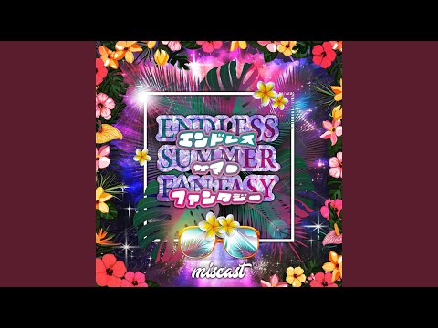 ENDLESS SUMMER FANTASY