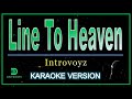 Introvoys Line To Heaven Karaoke Version