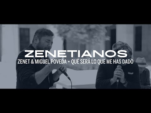 Zenet & Miguel Poveda - Qué será lo que me has dado (Zenetianos)