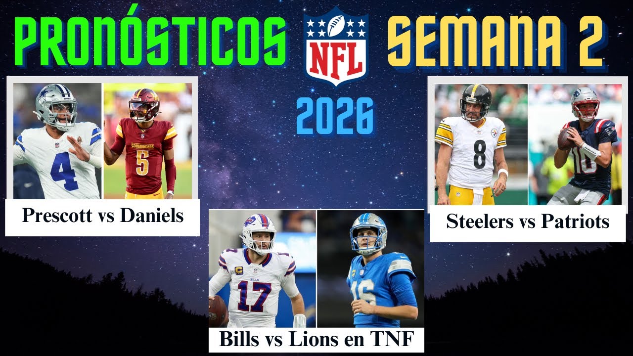 Previo y pronósticos: Semana 2 de la NFL 2026