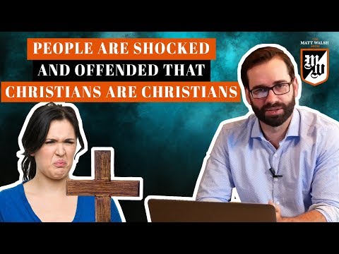 People Are Shocked And Offended That Christians Are Christians | The Matt Walsh Show Ep. 271