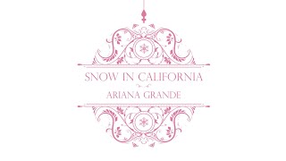 Ariana Grande - Snow In California (Audio)
