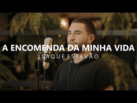 A Encomenda Da Minha Vida - ISAQUE ESTEVÃO (Cover Mar Aberto)