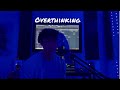 Livinglikeiso Overthinking Official Video