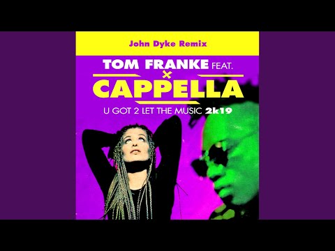 U Got 2 Let The Music 2k19 (John Dyke Remix)