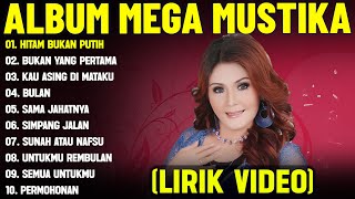 Download lagu HITAM BUKAN PUTIH - MEGA MUSTIKA FULL ALBUM TERBAIK (LIRIK VIDEO) BUKAN YANG PERTAMA - DANGDUT LAWAS mp3