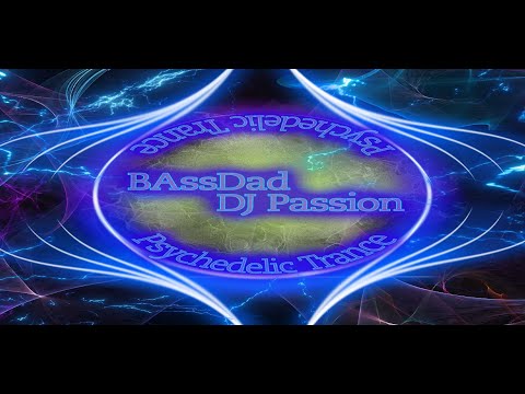 Escape to my reality No.52 Psychedelic Trance (142bpm) inside / Mixed by "BAssDad" - DJ Passion
