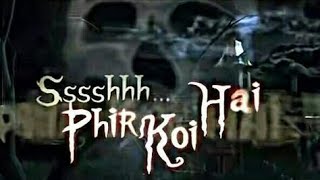 Shh phir koi haa most horror episode