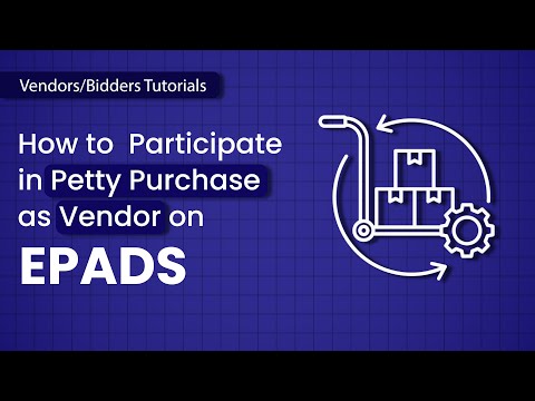 How to Participate in Petty Purchase Activity On EPADS 2.0 Vendor Tutorial