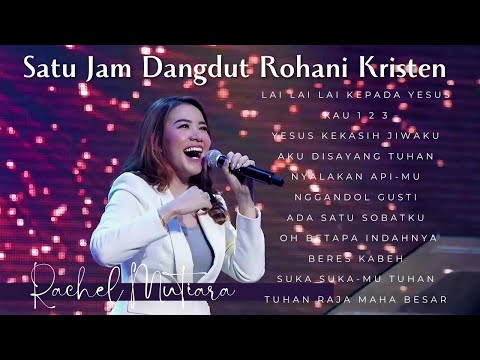 1 JAM DANGDUT ROHANI KRISTEN - Rachel Mutiara