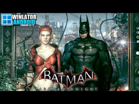 Batman Arkham Knight on Android Winlator Ludashi v2.7.2 Gameplay Test | Snapdragon 8s Gen 3 POCO F6