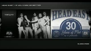 Head East   If You Knew Me Better Original Song HQ   Head East