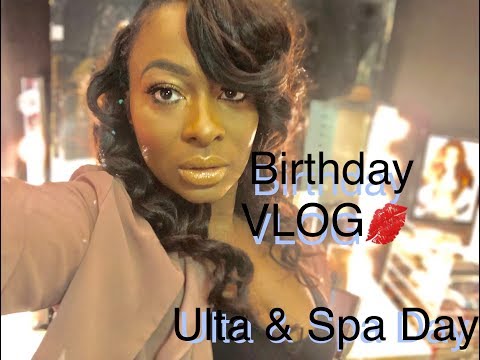 Birthday Vlog | Ulta | Spa Day