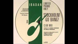 Jerome Sydenham & Mikael Nordgren - Stockholm - Go Bang! (Club Mix) [Ibadan, 2005]