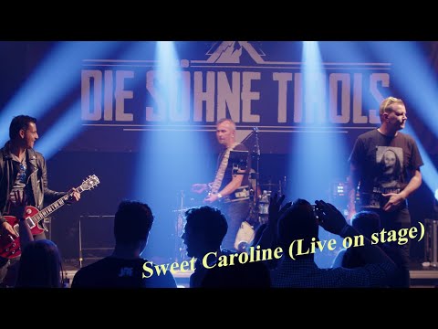 Die Söhne Tirols - Sweet Caroline - live on stage