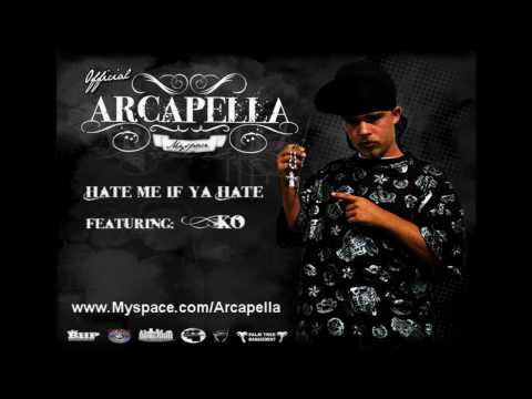Arcapella - Hate Me If Ya Hate