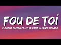 Element Eleéeh Ft Ross Kana Bruce Melodie FOU DE TOi Lyrics