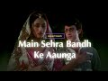 Main Sehra Bandh Ke Aunga Slowed Reverb Udit Narayan Deewana Mujhsa Nahi 90s Hindi Song