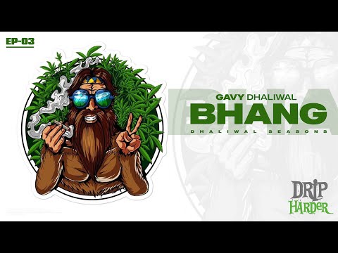 BHANG: Gavy Dhaliwal X Gur Chahal | Beeba Boys | Drip Harder | Latest Punjabi Song 2022