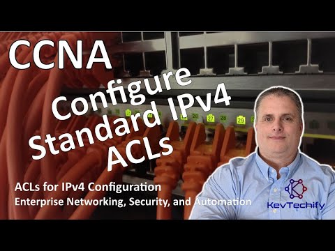 Configure Standard IPv4 ACLs - ACLs for IPv4 Configuration - ENSA - CCNA - KevTechify | vid 24